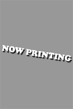 NOW PRINTING